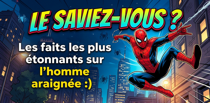 Wist je dat? De meest verbazingwekkende feiten over Spider-Man